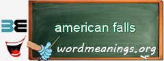 WordMeaning blackboard for american falls